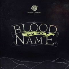 Blood On My Name  - The Brothers Bright