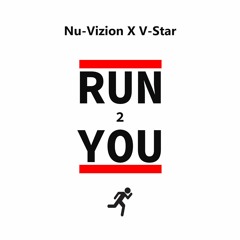 Nu - Vizion X V - Star - Run 2 You (FOR FREE DOWNLOAD - CLICK BUY)
