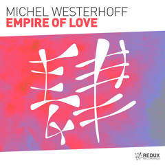 Michel Westerhoff - Empire Of Love [Out Now]