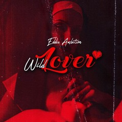 Eddie Ambition- Wild Lover 2019