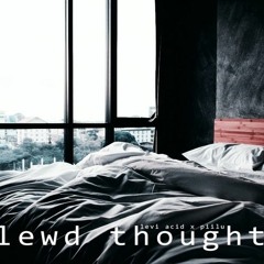 Lewd Thoughts (Prod. Piilu)
