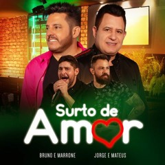 Bruno & Marrone, JorgE & MateuS  SurtO De AmoR