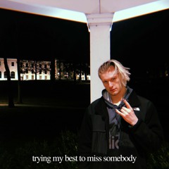 trying my best to miss somebody