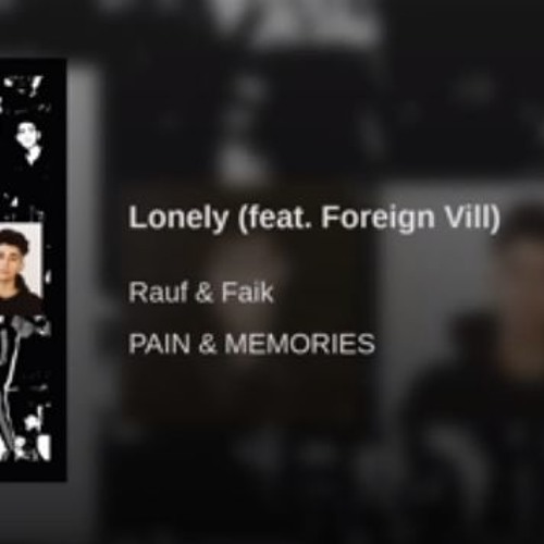 Rauf & Faik - Lonely