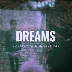 Dreams - HVZE & Cassidy Andrews
