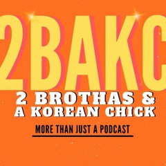 Two Brothas and a Korean Chick Ep #1 -- K-POP
