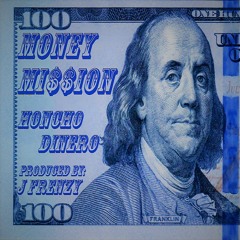 MONEY MISSION - Honcho Dinero (Prod. J Frenzy)