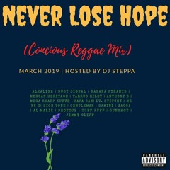 NEVER LOSE HOPE CONSCIOUS REGGAE MIX