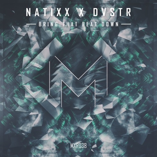 MXR038 || Natixx & DVSTR - Bring That Beat Down (Radio Edit)