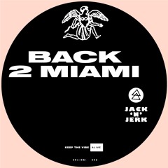 Jack N Jerk - Back 2 Miami