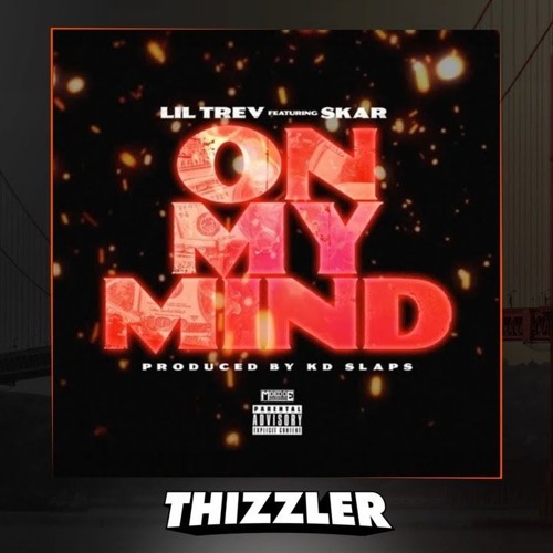 Lil Trev X Skar - On My Mind (Prod. KD Slaps) [Thizzler.com Exclusive]