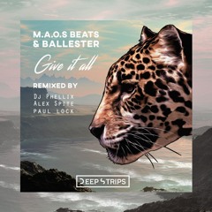M.a.o.s. Beats, Ballester - Give It All (Paul Lock Remix)