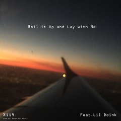 Roll it Up and Lay with Me (feat. lil doink)