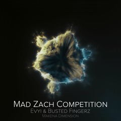 Hevy & Busted Fingerz - Mad Zach Makena Dimension Contest