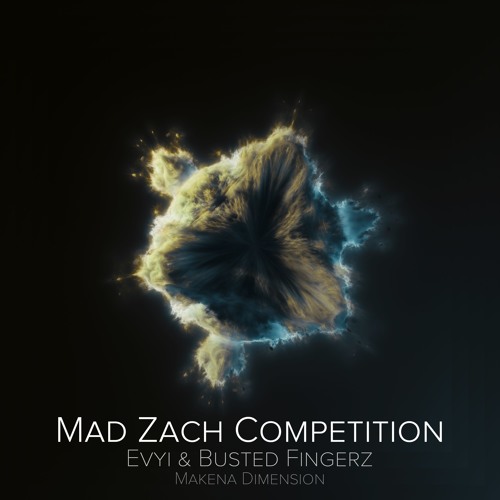 Hevy & Busted Fingerz - Mad Zach Makena Dimension Contest
