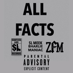 All Facts(feat. SL Meek, Bharlie & Maniac)