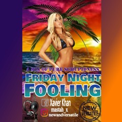 Mastah X - Friday Night Foolin (pure schupidness)