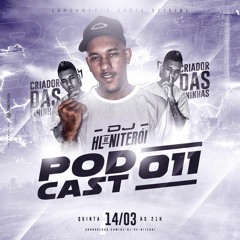 PODCAST 011 SÓ AS FININHAS  DJ HL DE NITÉROI 2019