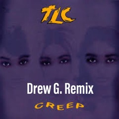 TLC - Creep (Drew G. Remix)