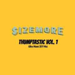 Thumptastic Vol. 1 (Ultra Miami 2019 Mix)