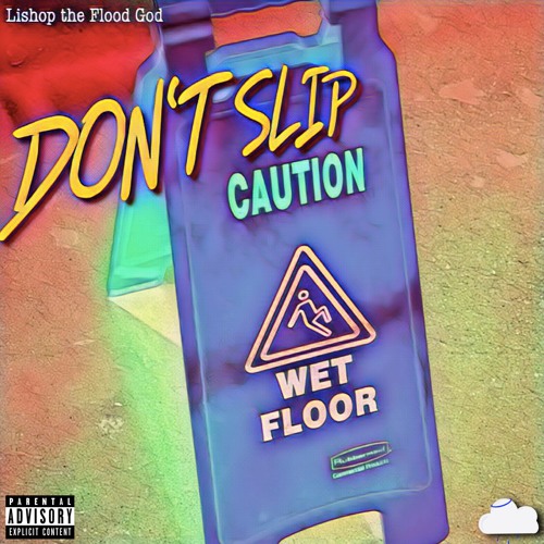 stream-lishop-the-flood-god-listen-to-dont-slip-playlist-online-for