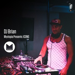 DJ Brian at Mystopia Presents: ICONS