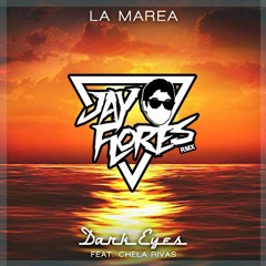 Dark Eyes & Chela Rivas - La Marea (Jay Flores Remix)