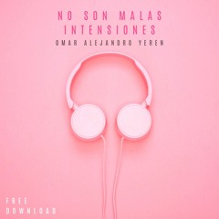 No Son Malas Intenciones