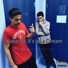 wake up, it's all a Dream (feat. Talha Khan)
