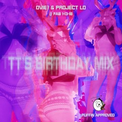 Ovie1 & Project Lo- TT's Birthday ReRe Mix