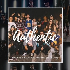 Authentic - Wooshay & Dav @activepoet Ft. Ziggy