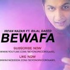 Bewafa | Irfan Nazar | Bilal Saeed | Latest Punjabi Song