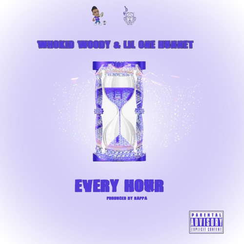 Whokid Woody x Lil One Hunnet - Every Hour (Prod By Rappa)