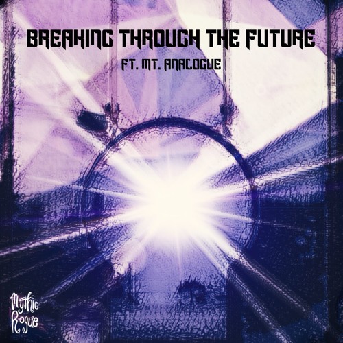 Breaking Through the Future (feat. Mt. Analogue)