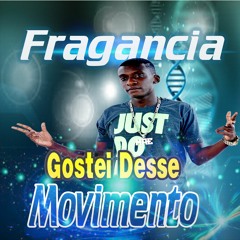 Gostei Desse Movimento Mc Fragancia