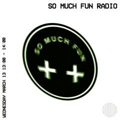 SO MUCH FUN Radio E01 @ Operator Radio with SIROJ