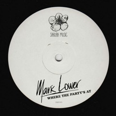 Mark Lower - Where The Party's At (OUT NOW)