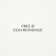 MEMBERSHIP: FREE.D — Ego Bondage (Original Mix) | Snippet