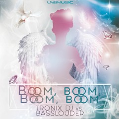Tronix DJ Vs. Basslouder - Boom Boom Boom Boom (Tronix DJ Edit)