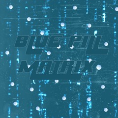 Blue Pill Matrix