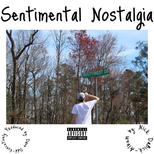 Sentimental Nostalgia Stream Nick DaBick | Listen to Sentimental Nostalgia playlist online ...