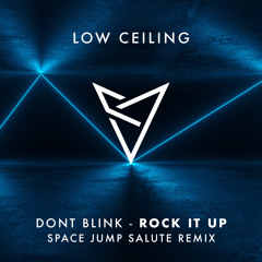 DONT BLINK - ROCK IT UP (Space Jump Salute Remix)