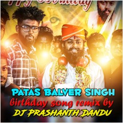 PATAS BALVEER SINGH ( BIRTHDAY SONG MIX ) Y DJ PRASHANTH DANDU 7032322129.mp3
