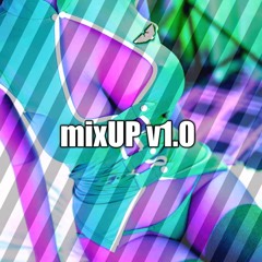 MixUP V1.0
