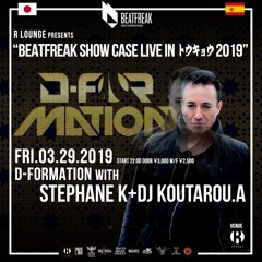 PR SESSION FRI.03.29.2019.STEPHANE K+DJ KOUTAROU.A_BEATFREAK SHOW CASE LIVE IN トウキョウ 2019