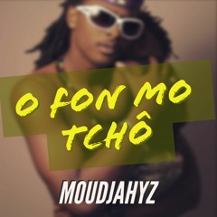 Moudjahyz - O Fon Mo Tchô