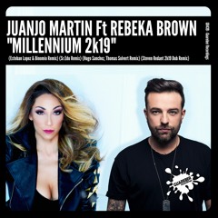 Juanjo Martin feat. Rebeka Brown - Millennium 2K19 (Sr.Edu Remix)