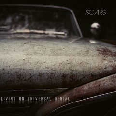 Living On Universal Denial - Scars (The Sound Of Everything)