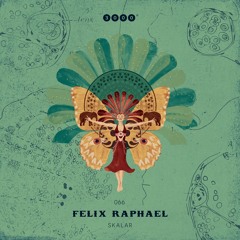 Felix Raphael - Skalar (Original Mix)3000° Snippet