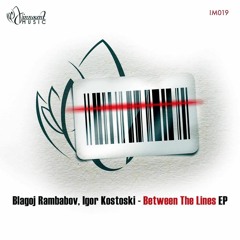 IM019 - Blagoj Rambabov & Igor Kostoski - BETWEEN THE LINES EP
